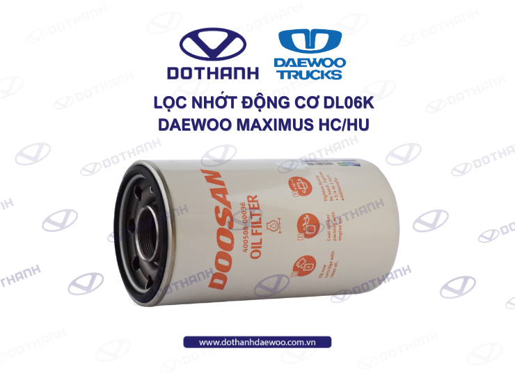 Lọc nhớt động cơ DL06K Daewoo Maximus HU6 HU8 HC6 HC8
