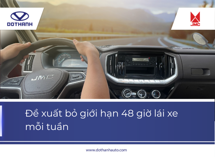 Đề xuất bỏ giới hạn 48 giờ lái xe mỗi tuần | DOTHANH AUTO news