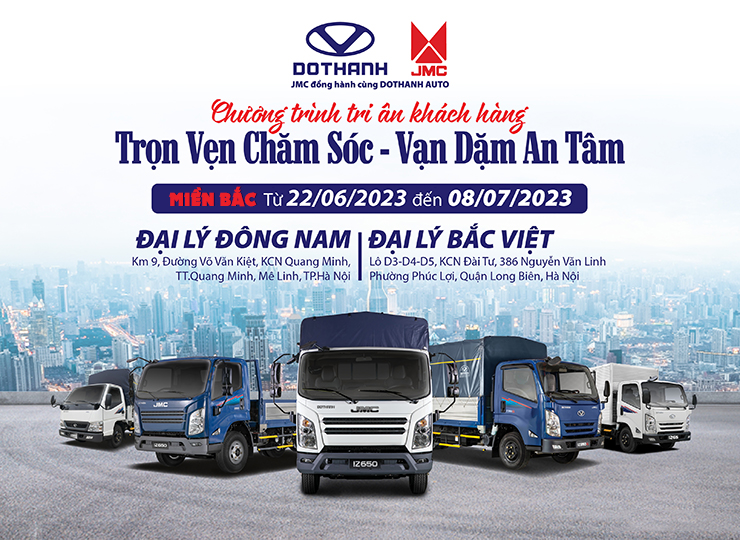 DOTHANH AUTO - JMC TRI ÂN KHÁCH HÀNG MIỀN BẮC “TRỌN VẸN CHĂM SÓC - VẠN DẶM AN TÂM”