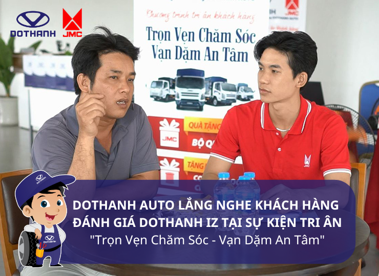 LẮNG NGHE KHÁCH HÀNG ĐÁNH GIÁ XE TẢI DOTHANH IZ TẠI SỰ KIỆN TRI ÂN