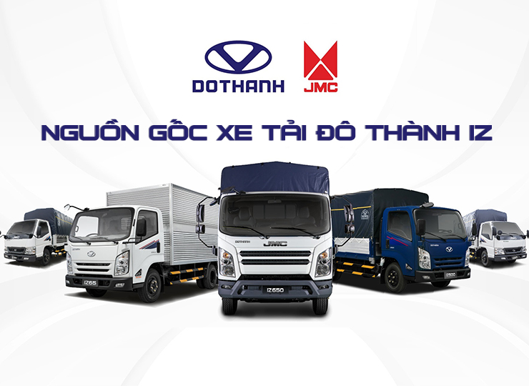 NGUỒN GỐC XE TẢI ĐÔ THÀNH IZ - JMC